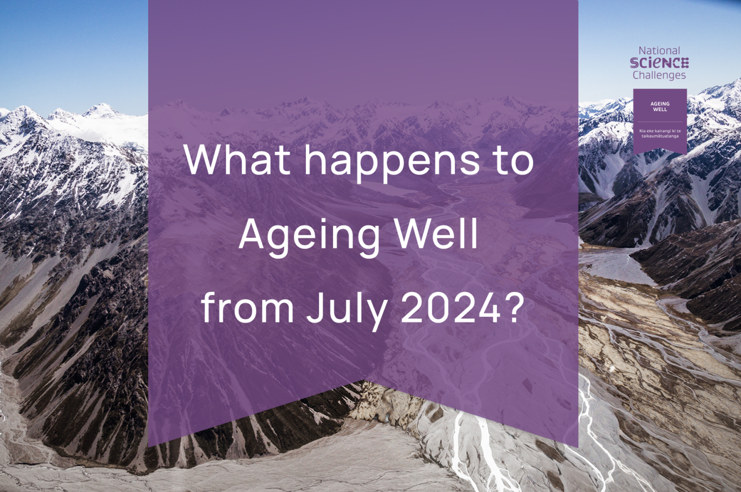 What happens to Ageing Well from July 2024?